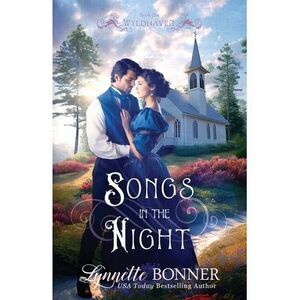 Songs in the Night: A Christian Historical Western Romance -- Lynnette Bonner